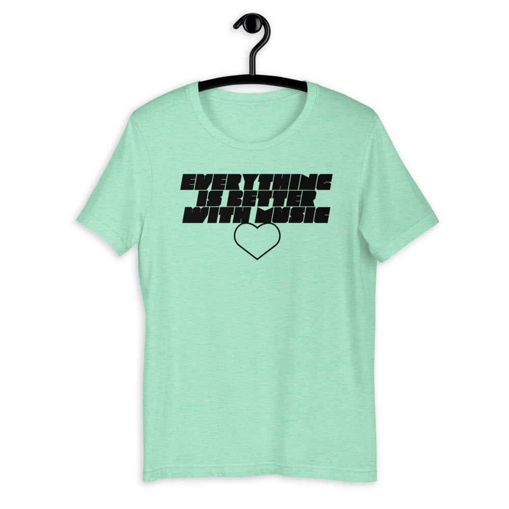 EverythingIsBetterWithMusic | unisex cotton t-shirt