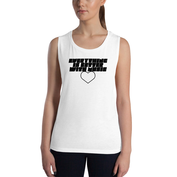 EverythingIsBetterWithMusic | ladies’ muscle tank